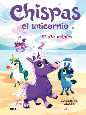 cover image of Chispas el unicornio 1--El día mágico